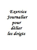 Exercice journalier pour délier les doigts